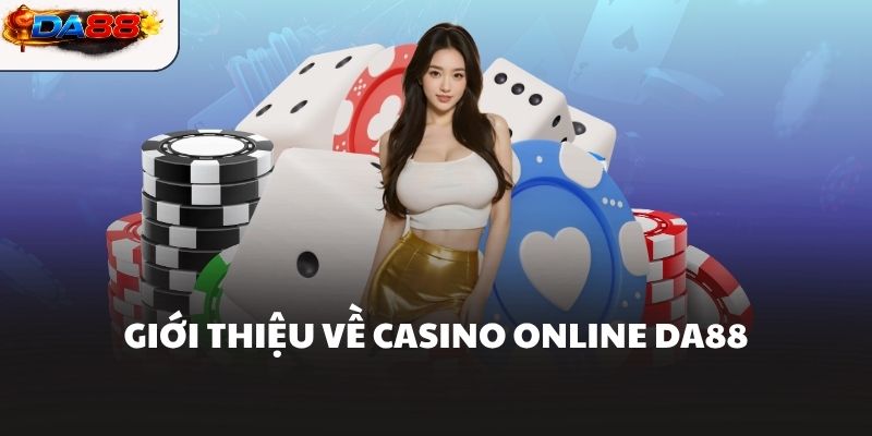 Giới thiệu về Casino online DA88