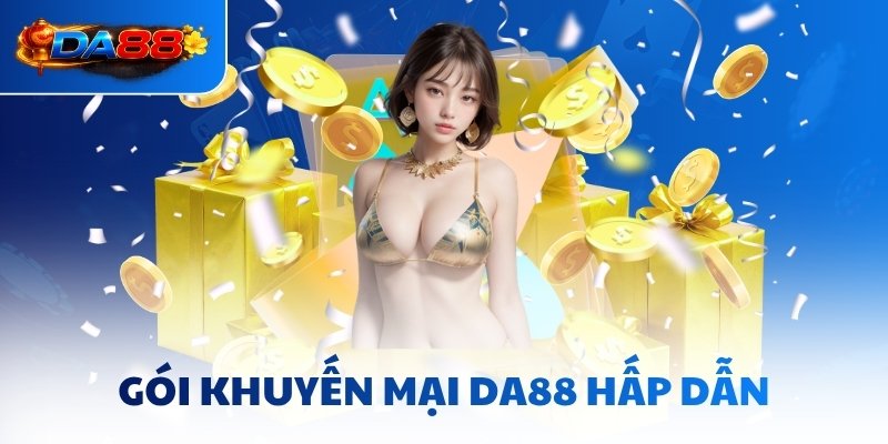 Gói khuyến mại DA88 hấp dẫn